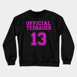 Official Teenager 13th Birthday Funny 13 Years Old Crewneck Sweatshirt